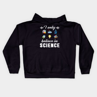 I Only Believe In Science Funny Science Design Kids Hoodie